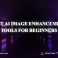 What are the best tools for enhancing images that use AI for beginners?